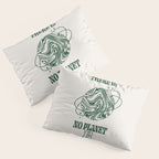 There is no Planet B Pillow Sham Gallery Image 3