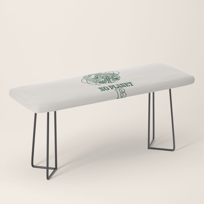 There is no Planet B Bench Gallery Image 1