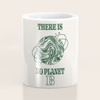 There is no Planet B Coffee Mug Gallery Image 4