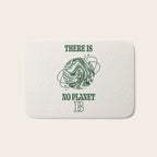 There is no Planet B Bath Mat Gallery Image 1