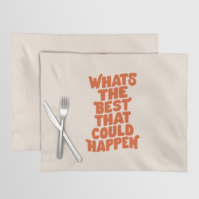 Whats The Best That Could Happen in Peach Fuzz Placemat Gallery Image 1