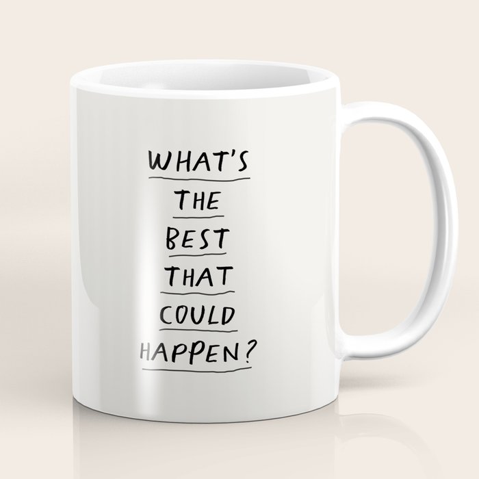 What's The Best That Could Happen Coffee Mug Gallery Image 1