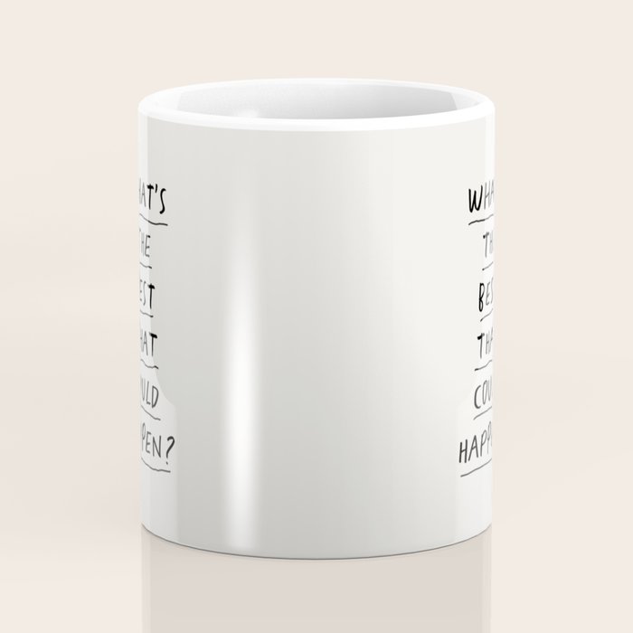 What's The Best That Could Happen Coffee Mug Gallery Image 4