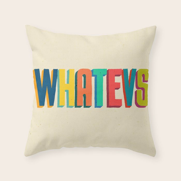 Whatevs Throw Pillow Gallery Image 6