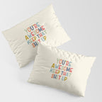 You're Awesome Keep That Shit Up Quote  Pillow Sham Gallery Image 3