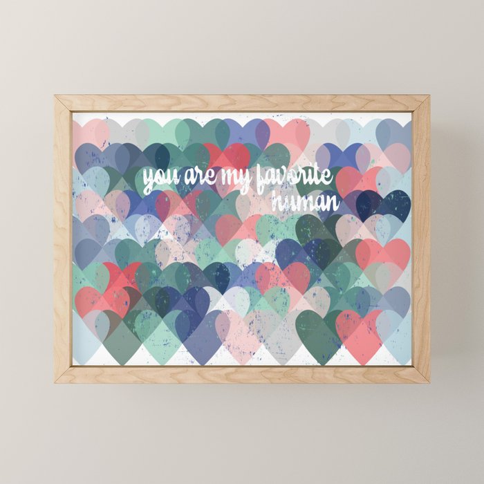 You are my favorite human Mini Art Print Gallery Image 1