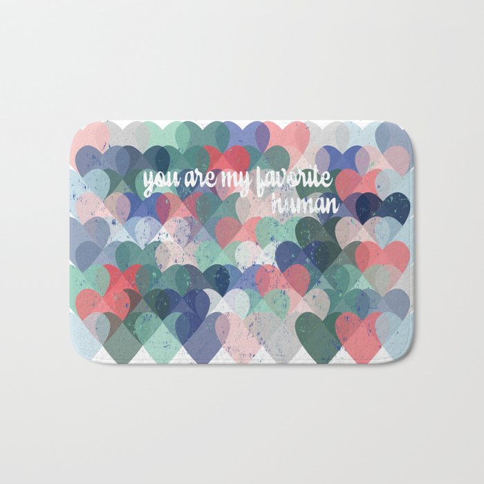 You are my favorite human Bath Mat Gallery Image 1
