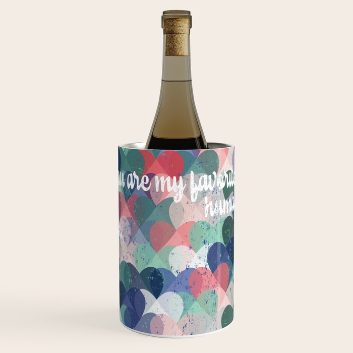 You are my favorite human Wine Chiller Gallery Image 1