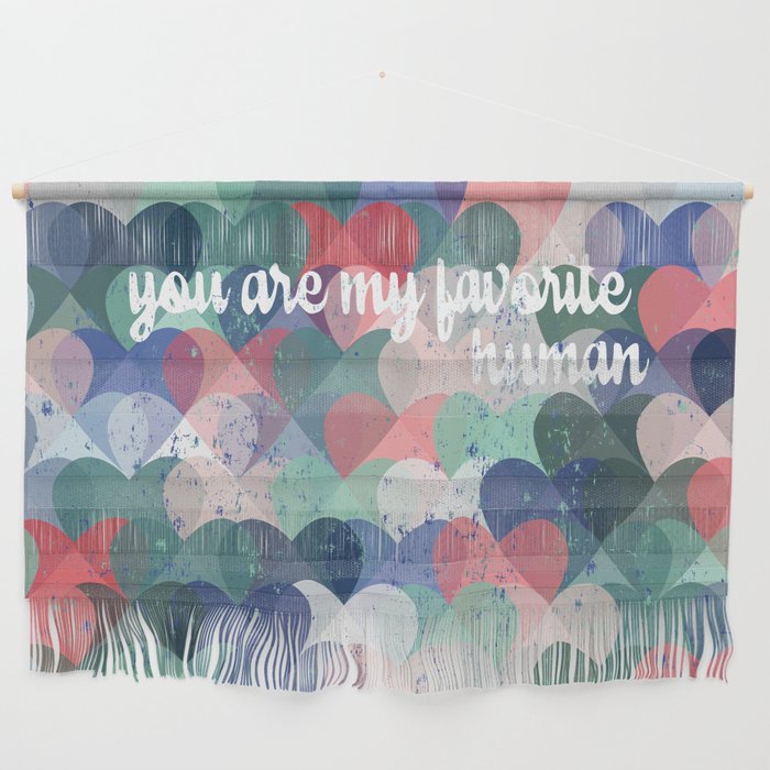 You are my favorite human Wall Hanging Gallery Image 1