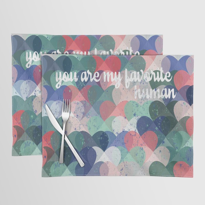You are my favorite human Placemat Gallery Image 1
