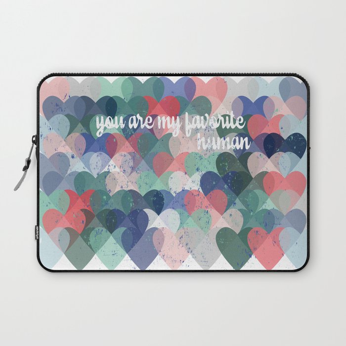 You are my favorite human Laptop Sleeve Gallery Image 1