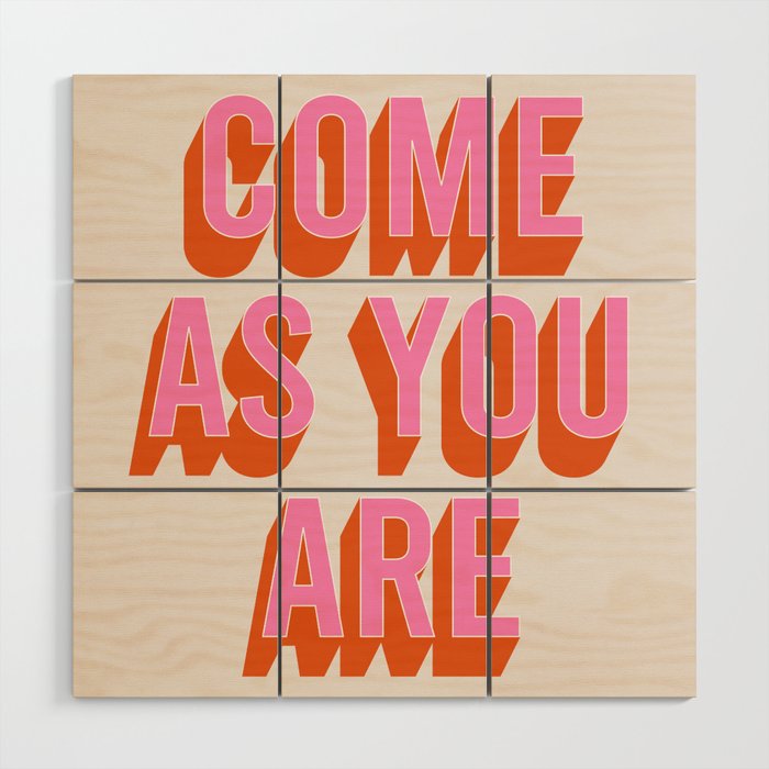 Come As You Are (Pink Orange) Wood Wall Art Gallery Image 1
