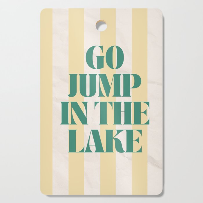 go jump in the lake Cutting Board Gallery Image 1