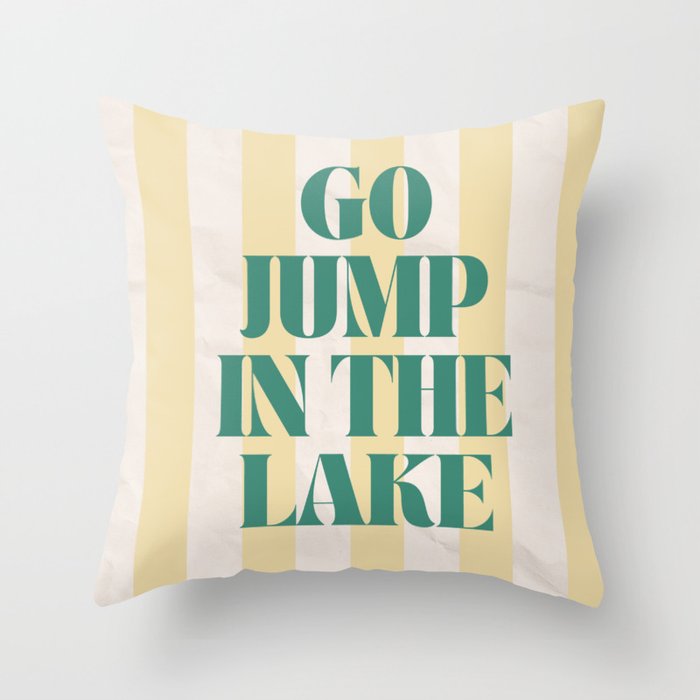 go jump in the lake Throw Pillow Gallery Image 6