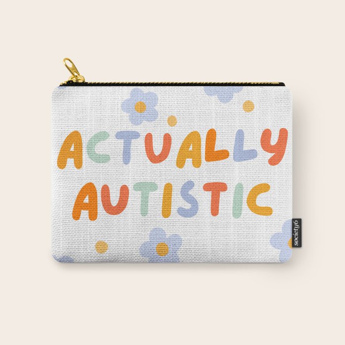 Actually Autistic  Carry All Pouch Gallery Image 1