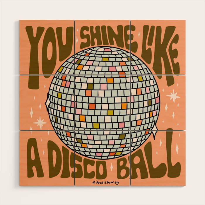 You Shine Like A Disco Ball Wood Wall Art Gallery Image 1