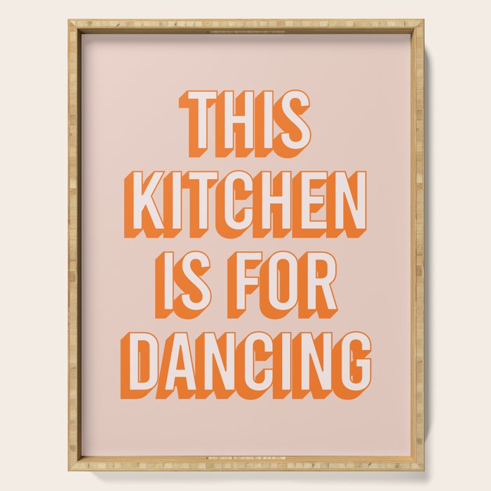 This Kitchen Is For Dancing (Peach Orange) Serving Tray Gallery Image 1