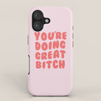 You're Doing Great Bitch Quote iPhone Case Gallery Image 1