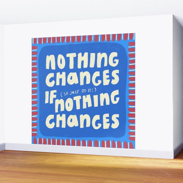 Everything Changes Wall Mural Gallery Image 2