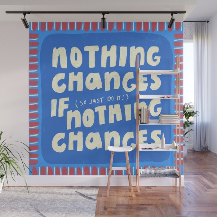 Everything Changes Wall Mural Gallery Image 1