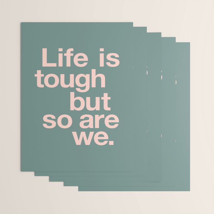 Life is Tough But So Are We Wrapping Paper Gallery Image 3
