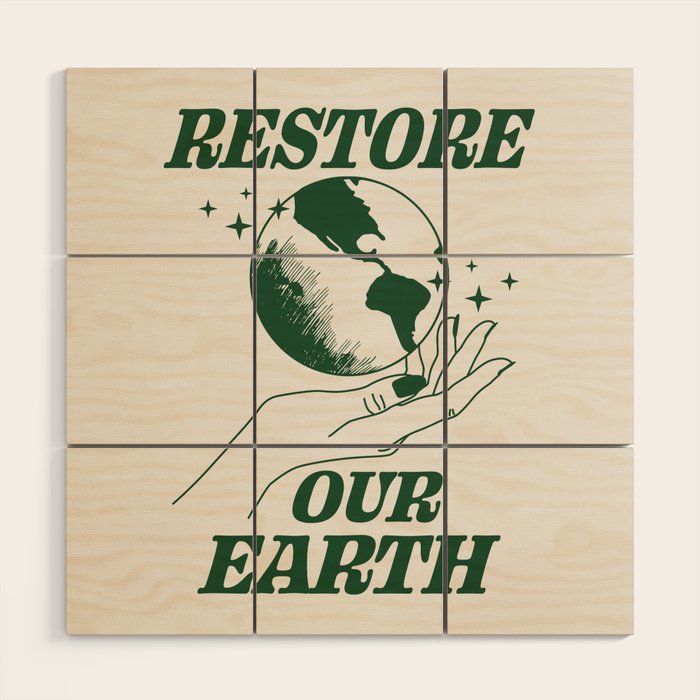 Restore our Earth Wood Wall Art Gallery Image 1