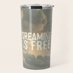 Dreaming is Free Travel Mug Gallery Image 1