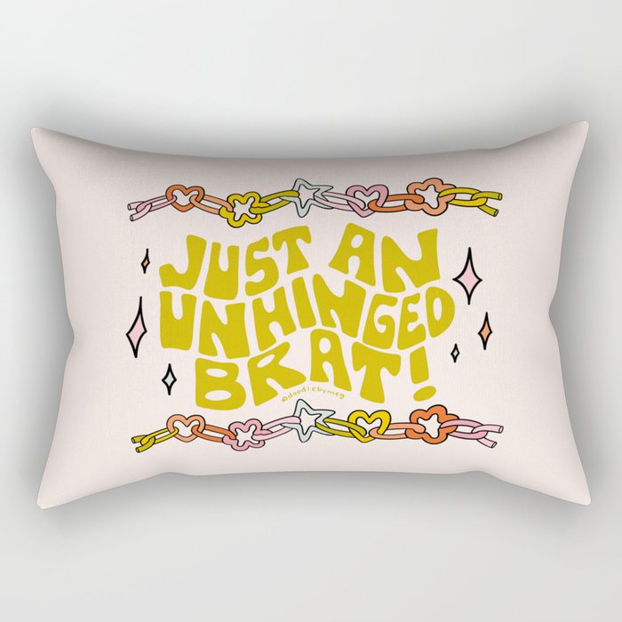 Just An Unhinged Brat Rectangular Pillow Gallery Image 1