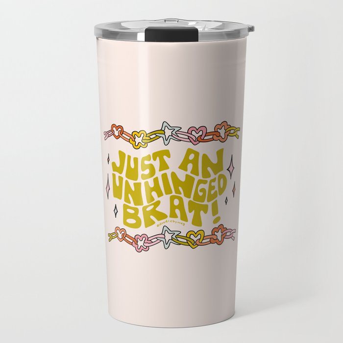 Just An Unhinged Brat Travel Mug Gallery Image 1