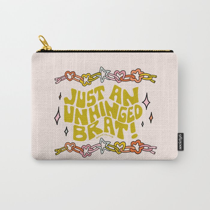 Just An Unhinged Brat Carry All Pouch Gallery Image 1