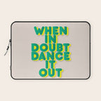 When in doubt dance it out no2 Laptop Sleeve Gallery Image 1