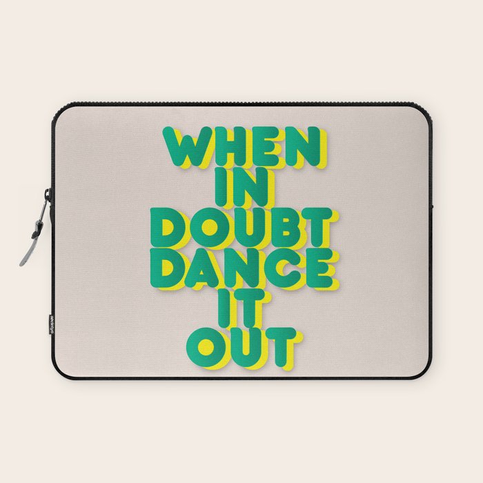 When in doubt dance it out no2 Laptop Sleeve Gallery Image 1