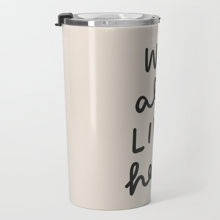 we all live here Travel Mug Gallery Image 3
