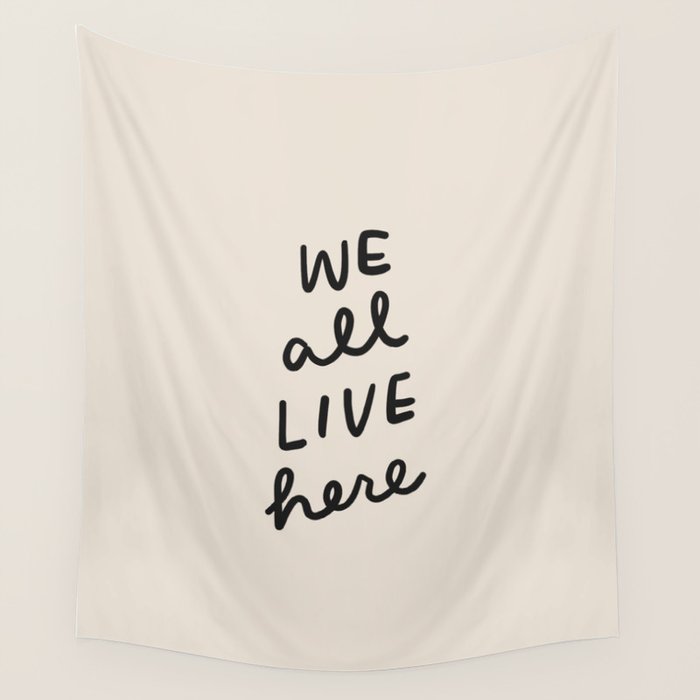 we all live here Wall Tapestry Gallery Image 4