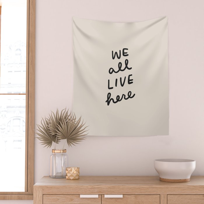 we all live here Wall Tapestry Gallery Image 2