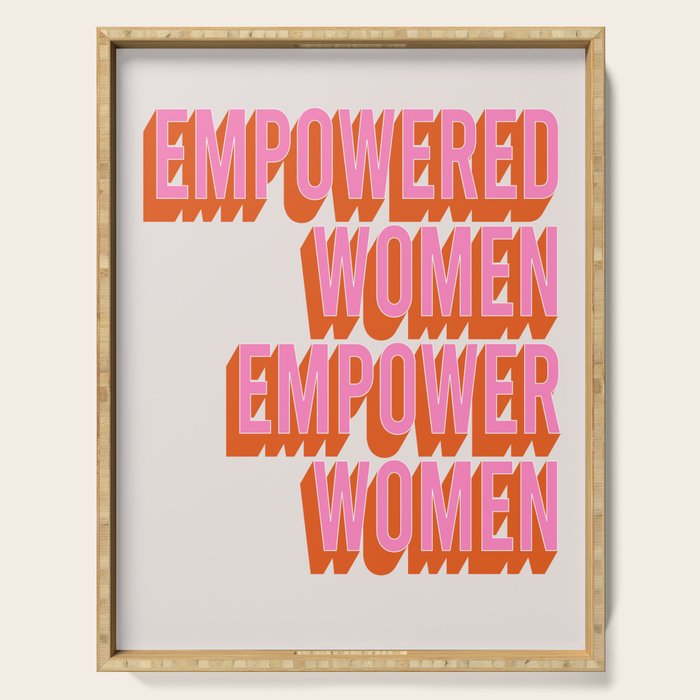 Empowered Women Empower Women (Pink Orange) Serving Tray Gallery Image 1