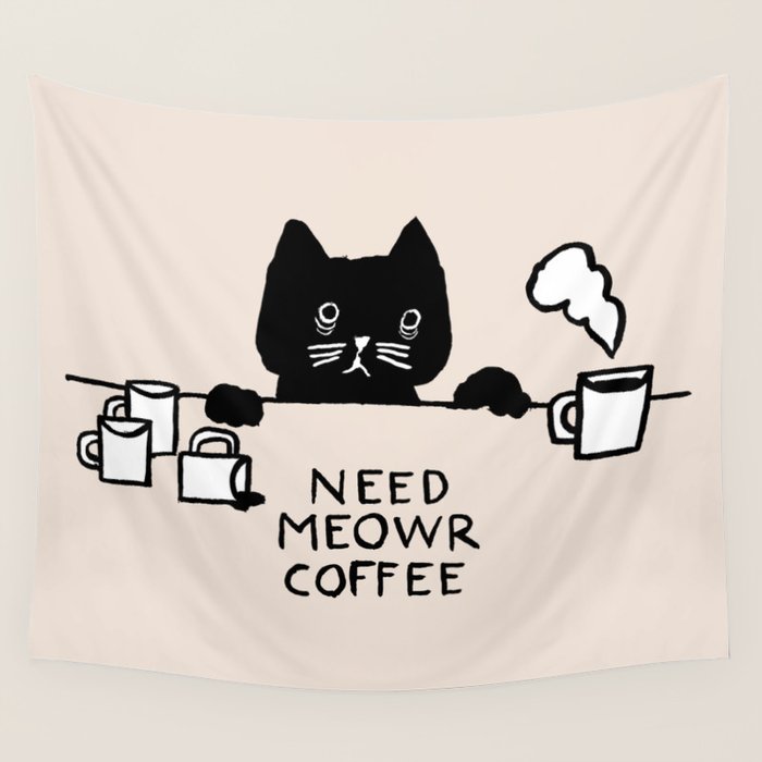 Need meowr coffee Wall Tapestry Gallery Image 4