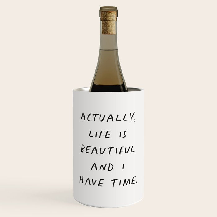 Actually Life is Beautiful and I Have Time Wine Chiller Gallery Image 1