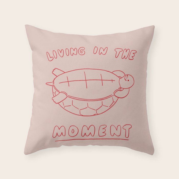 Living in the moment Throw Pillow Gallery Image 6