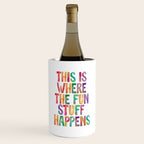 This is Where The Fun Stuff Happens Wine Chiller Gallery Image 1