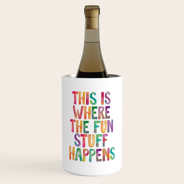 This is Where The Fun Stuff Happens Wine Chiller Gallery Image 1