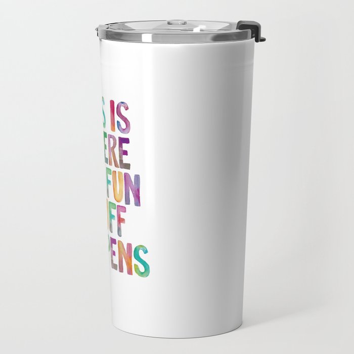 This is Where The Fun Stuff Happens Travel Mug Gallery Image 2