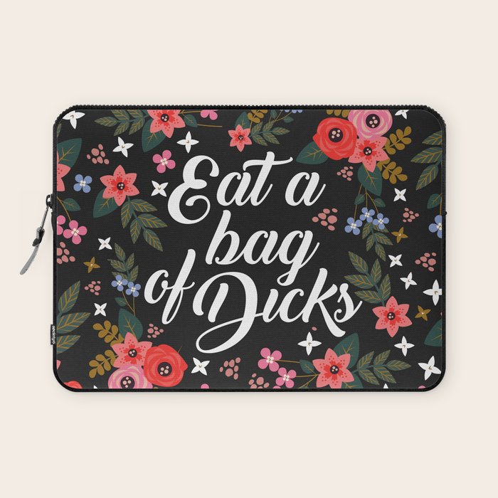 Eat A Bag Of Dicks, Funny Saying Laptop Sleeve Gallery Image 1