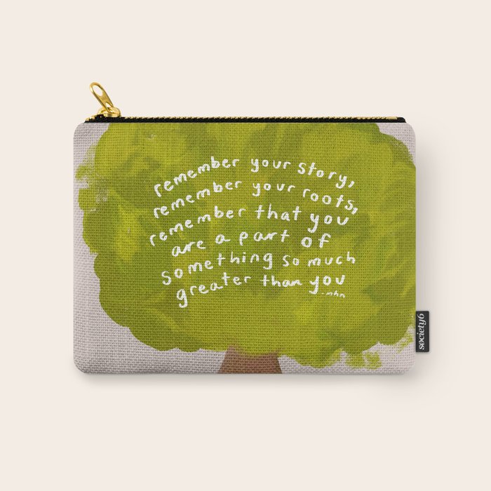 "Remember Your Story, Remember Your Roots, Remember That You Are A Part Of Something So Much Greater Than You." Carry All Pouch Gallery Image 1