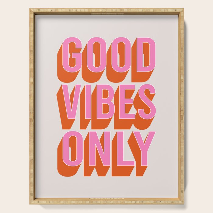 Good Vibes Only (Pink Orange) Serving Tray Gallery Image 1