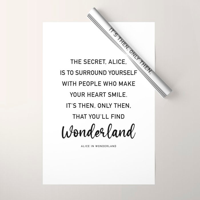 The Secret, Alice, is to surround yourself Quote Wrapping Paper Gallery Image 1