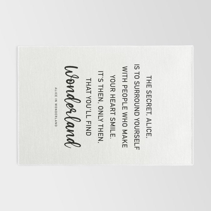 The Secret, Alice, is to surround yourself Quote Rug Gallery Image 2