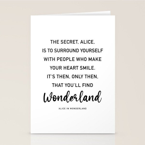 The Secret, Alice, is to surround yourself Quote Stationery Card Gallery Image 1
