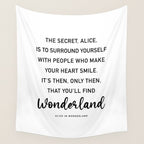 The Secret, Alice, is to surround yourself Quote Wall Tapestry Gallery Image 4
