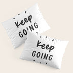 Keep Going positive black and white typography inspirational motivational home wall bedroom decor Pillow Sham Gallery Image 3
